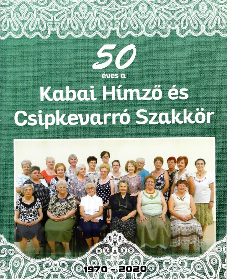 50 éves a Kabai Hímző és Csipkevarró Szakkör · Kaba